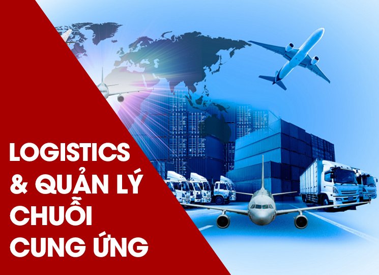 Ngành Logistics & Quản lý chuỗi cung ứng